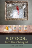 Pr.O.T.O.C.O.L.: Into the Changed 1530653614 Book Cover