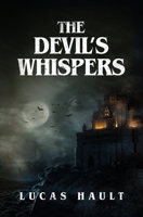 The Devil's Whispers: A Gothic Horror Novel 1631611747 Book Cover