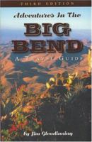 Adventures in the Big Bend: A Travel Guide 0974504890 Book Cover