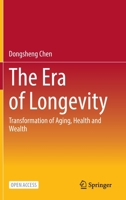 The Era of Longevity: Transformation of Aging, Health and Wealth 9811967865 Book Cover