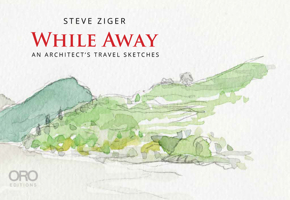 While Away : An Architect's Travel Sketches 1966515650 Book Cover