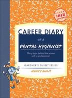 Career Diary of a Dental Hygienist: Gardner's Guide Series (Gardner's Guide series)