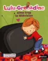 Lulu-Grenadine aime trop la télévision 2092538802 Book Cover