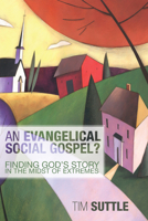 An Evangelical Social Gospel? 1610975413 Book Cover