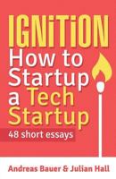 Ignition: How to Startup a Tech Startup 0992642256 Book Cover