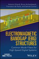 Electromagnetic Bandgap (Ebg) Structures: Common Mode Filters for High Speed Digital Systems 1119281520 Book Cover