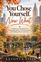 When Choosing Yourself Feels Lonely: A Guided Reflection Workbook for Standing Firm, Healing Deeply, and Becoming Whole Again (The Choosing Myself Collection) B0HFWBK7ZJ Book Cover