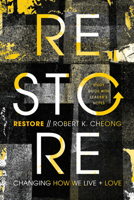 Restore: Changing How We Live and Love, Study Guide with Leader's Notes 164507109X Book Cover