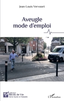Aveugle mode d’emploi (Récits de Vie) (French Edition) 233654959X Book Cover