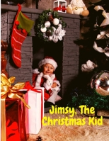 Jimsy, The Christmas Kid: A Sweet Story that Made our Heart Glow 1803896302 Book Cover
