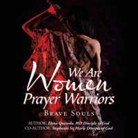 We Are Women Prayer Warriors: Brave Souls 1506549209 Book Cover