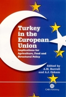 Turkey in the European Union: Implications for Agriculture, Food and Structural Policy 0851990940 Book Cover