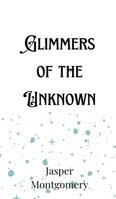 Glimmers of the Unknown 9916906440 Book Cover