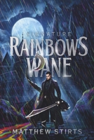 Rainbows Wane (Signature) B0G32BZS56 Book Cover