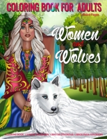 Coloring Book for Adults | Women and  Wolves: Wolves Coloring Book for Grown-Ups Featuring Fantasy Wolves and Women Coloring Art Design to Help Relieve Stress and Anxiety 1089040350 Book Cover