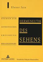 Hermeneutik Des Sehens: Studien Zur Aesthetischen Erziehung Der Gegenwart 3631487673 Book Cover