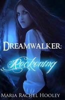 Dreamwalker: Reckoning 1463671601 Book Cover