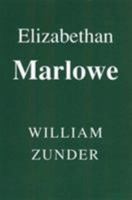 Elizabethan Marlowe: Writing and Culture in the English Renaissance 0952318008 Book Cover