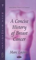 A Concise History of Breast Cancer 1626184615 Book Cover