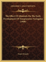 The Effect Of Alkaloids On The Early Development Of Toxopneustes Variegatus 1162227443 Book Cover