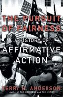 The Pursuit of Fairness: A History of Affirmative Action 0195182456 Book Cover