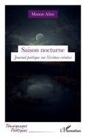 Saison nocturne: Journal poétique sur l'écriture créative (Témoignages Poétiques) (French Edition) 2336442329 Book Cover