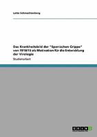 Das Krankheitsbild der "Spanischen Grippe" von 1918/19 als Motivation für die Entwicklung der Virologie 3640371615 Book Cover