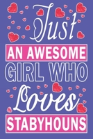 Just An Awesome Girl Who Loves Stabyhouns 1657706702 Book Cover