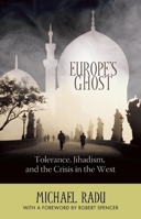 Europe's Ghost: Tolerance, Jihadism, and the Crisis in the West 1594032629 Book Cover