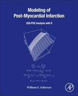 Modeling of Post-Myocardial Infarction: ODE/PDE Analysis with R 0443136114 Book Cover