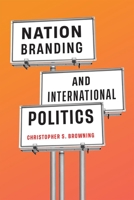 Nation Branding and International Politics 0228018900 Book Cover