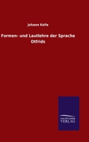 Die Formen Und Lautlehre Der Sprache Otfrids (1869) 1142207528 Book Cover