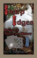 Sharp Edges: Knives in America's History 0788445561 Book Cover