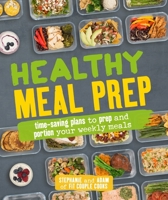 Healthy Meal Prep: Time-Saving Plans to Prep and Portion Your Weekly Meals 1465464867 Book Cover