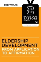 Eldership Development: From Application to Affirmation 0998718203 Book Cover