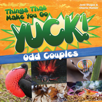 Things That Make You Go Yuck!: Odd Couples 1618215663 Book Cover