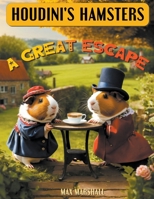 Houdini's Hamsters: A Great Escape B0CRQPPRQ6 Book Cover