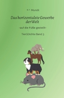 Das horizontalste Gewerbe der Welt -auf die Füße gestellt-: TierGDichte Band 3 (German Edition) B0HFDMQ8LS Book Cover