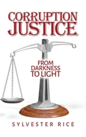 Corruption Justice from Darkness to Light B0CVLYFQ36 Book Cover