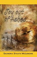Joy Out of Ashes 0982675011 Book Cover