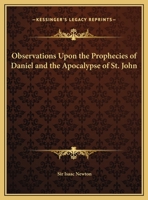 Observations upon the prophecies of Daniel, and the Apocalypse of St. John