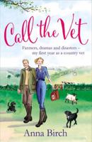Call the Vet: Farmers, Dramas and Disasters - My First Year as a Country Vet 0753555077 Book Cover
