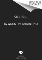 Kill Bill: A Screenplay 145555975X Book Cover