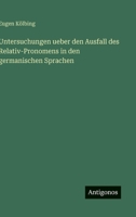 Untersuchungen ueber den Ausfall des Relativ-Pronomens in den germanischen Sprachen (German Edition) 3386345697 Book Cover