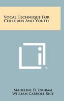 Vocal Technique for Children and Youth 125827602X Book Cover
