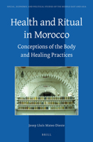 Health and Ritual in Morocco: Conceptions of the Body and Healing Practices 9004232869 Book Cover