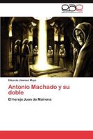 Antonio Machado y Su Doble 3848459027 Book Cover