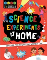 STEM Starters for Kids Science Experiments at Home: Discover the Science in Everyday Life 1631582984 Book Cover