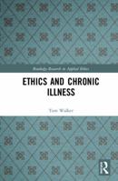 Ethics and Chronic Illness 0367210207 Book Cover
