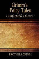 Grimm's Fairytales: Comfortable Classics 1537066293 Book Cover